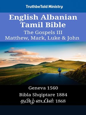 cover image of English Albanian Tamil Bible--The Gospels III--Matthew, Mark, Luke & John